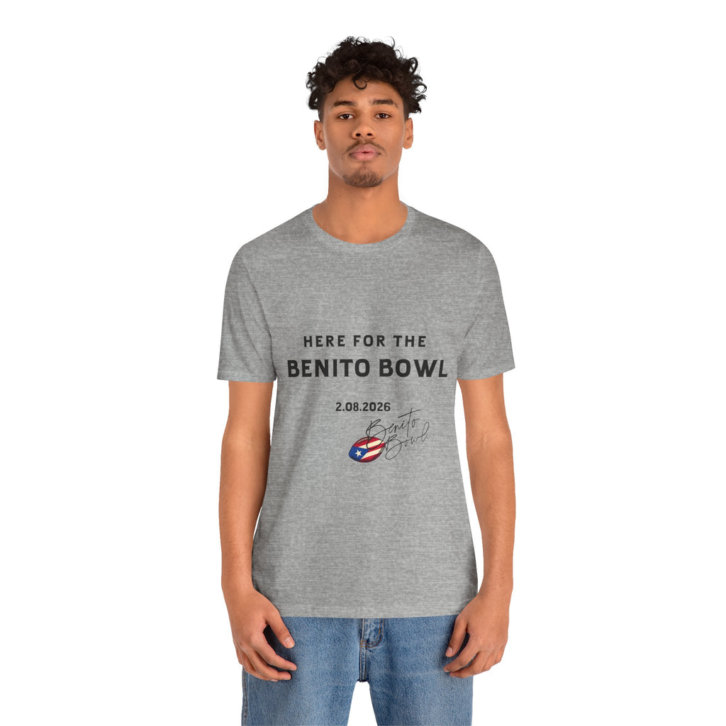 Here for the Benito Bowl Short Sleeve Tee Shirt