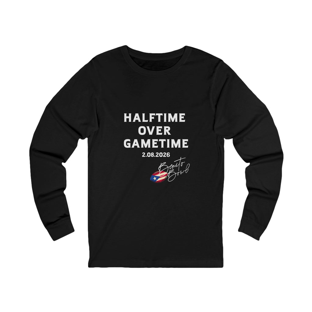 Unisex Halftime Over Gametime Long Sleeve