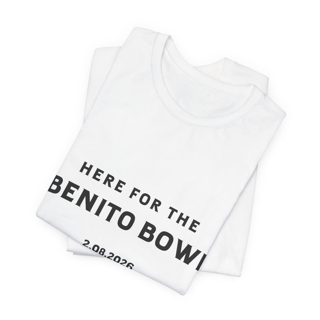 Here for the Benito Bowl Short Sleeve Tee Shirt