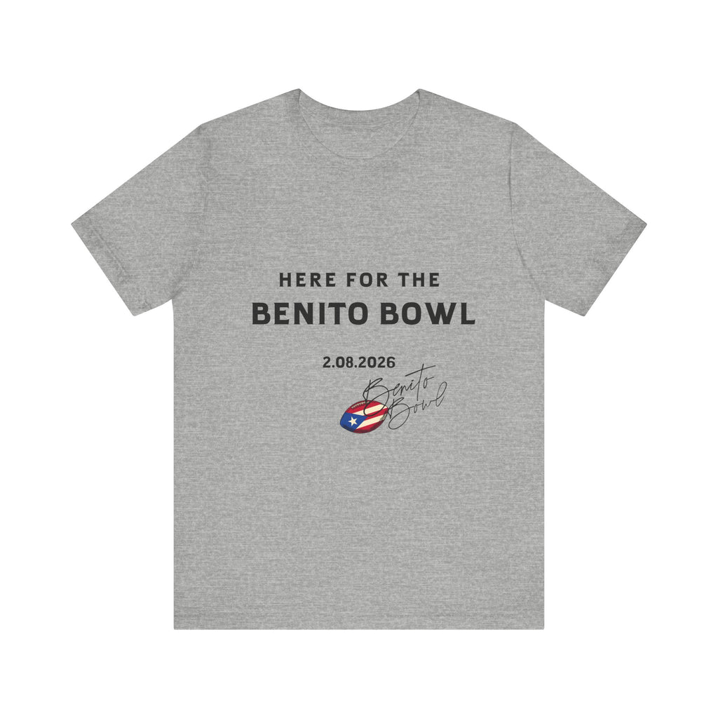 Here for the Benito Bowl Short Sleeve Tee Shirt