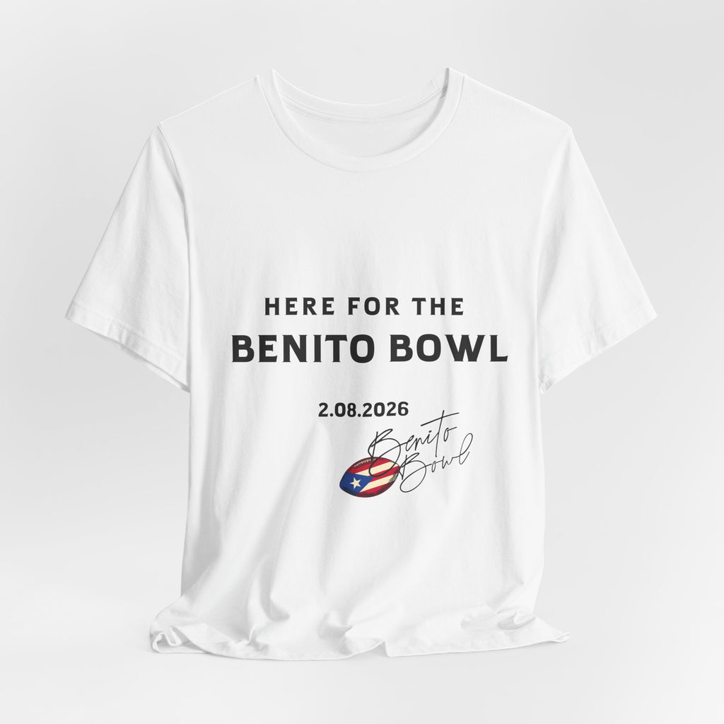 Here for the Benito Bowl Short Sleeve Tee Shirt